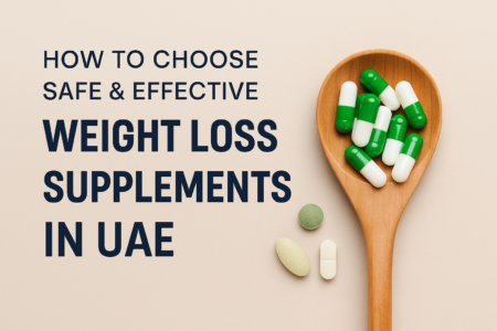How to Choose Safe & Effective Weight Loss Supplements in UAE